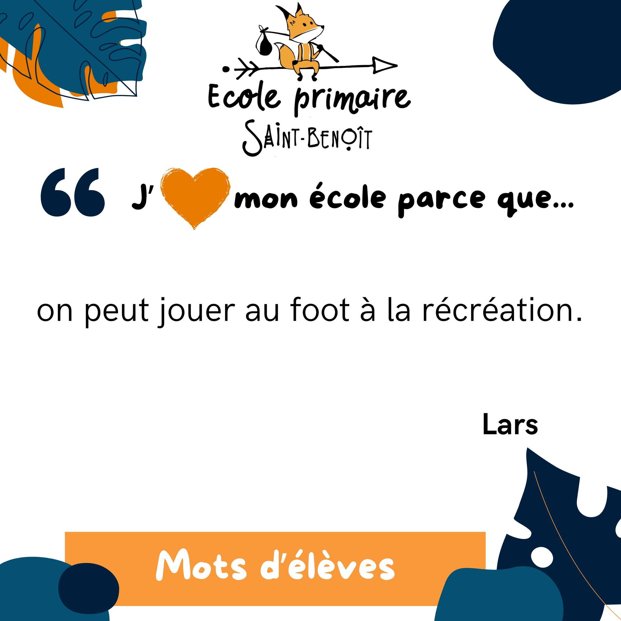 Peut être une image de ‎texte qui dit ’‎" 'נ Ecole primaire SAINT-BENỌIT mon école école parce que... on peut jouer au foot à la récréation. Lars Mots d'élèves‎’‎