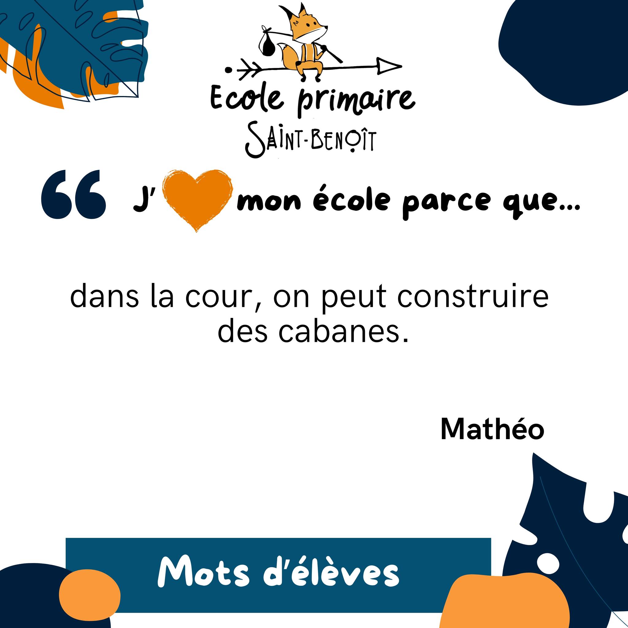 Peut être une image de texte qui dit ’Ecole primaire SAINT-BENOIT " mon école parce que... dansae.ato dans la cour, on peut construire des cabanes. Mathéo Mots d'élèves’